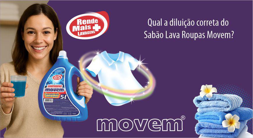 Qual a diluição correta do Sabão Lava Roupas Movem - Veja aqui